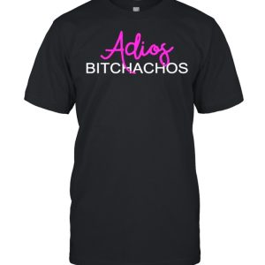 Adios Bitchachos Hola Mexican Party Cinco De Mayo shirt