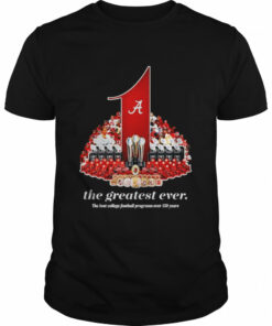 Alabama Crimson Tide the greatest ever shirt 1