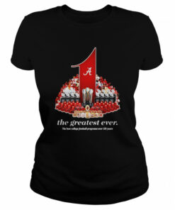 Alabama Crimson Tide the greatest ever shirt 1 Alabama Crimson Tide the greatest ever shirt 2