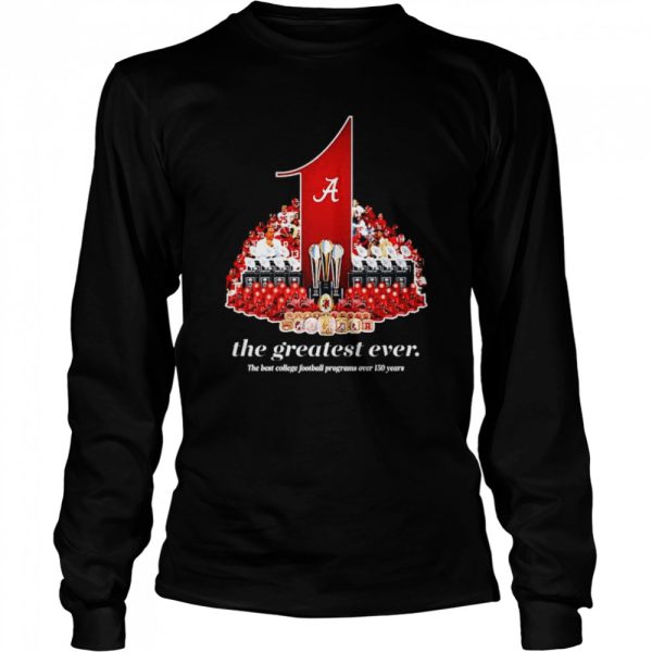 Alabama Crimson Tide the greatest ever shirt