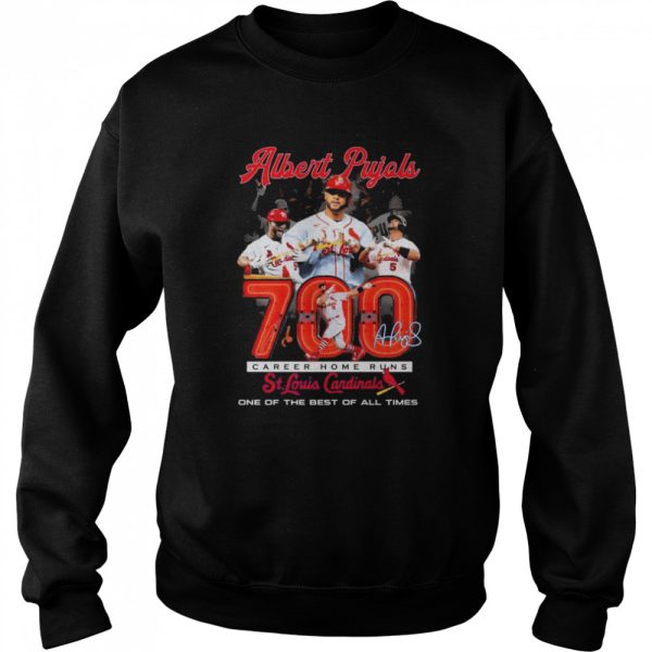 Albert Pujols 700 Career Home Runs St Louis Cardinals one of the best of all times signature shirt