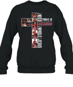 All I Need Today Is A Little Bit Of Arkansas And A Whole Lot Of Jesus Shirt 4