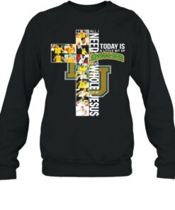All I Need Today Is A Little Bit Of Baylor Whole Lot Of Jesus Shirt 3 All I Need Today Is A Little Bit Of Baylor Whole Lot Of Jesus Shirt 4