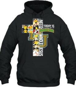 All I Need Today Is A Little Bit Of Baylor Whole Lot Of Jesus Shirt 4 All I Need Today Is A Little Bit Of Baylor Whole Lot Of Jesus Shirt 5