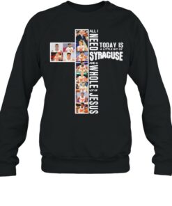 All I Need Today Is A Little Bit Of Syracuse And A Whole Lot Of Jesus Shirt 3 All I Need Today Is A Little Bit Of Syracuse And A Whole Lot Of Jesus Shirt 4