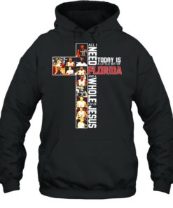 All I need today is a little bit of Florida and a whole lot of Jesus shirt 4 All I need today is a little bit of Florida and a whole lot of Jesus shirt 5