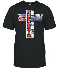 All I need today is a little bit of Georgetown Hoyas and a whole lot of jesus shirt 1