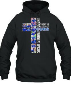 All i need today is a little of cubs and a whole lot of jesus shirt 4 All i need today is a little of cubs and a whole lot of jesus shirt 5