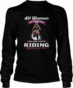 All women then some started riding motorcycles shirt 2 All women then some started riding motorcycles shirt 3