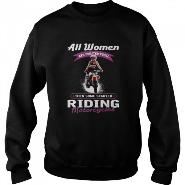 All women then some started riding motorcycles shirt