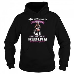 All women then some started riding motorcycles shirt 5