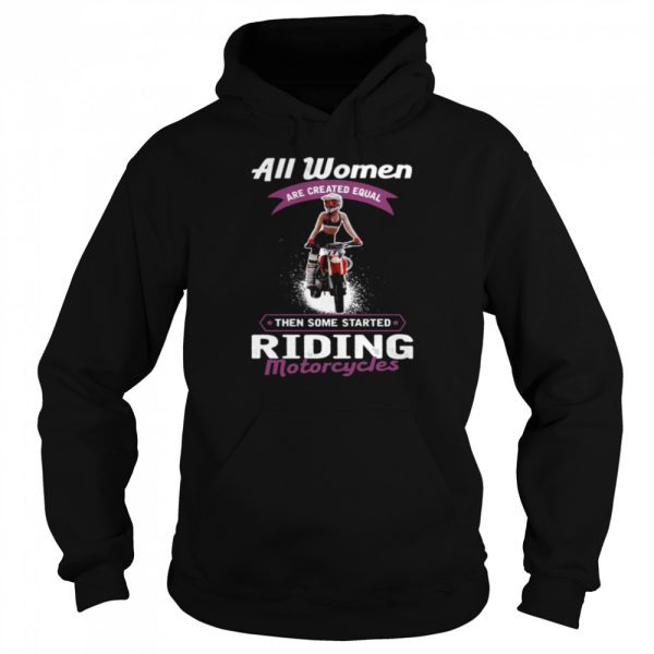 All women then some started riding motorcycles shirt