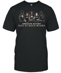 American History Built By Black Women shirt 1