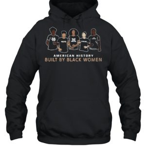 American History Built By Black Women shirt 4