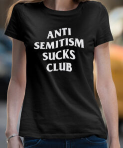 Anti Semitism Sucks Club shirt 4
