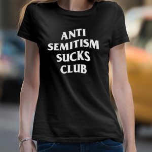 Anti Semitism Sucks Club shirt 4