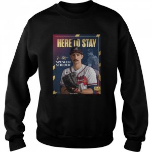 Atlanta Braves Spencer Strider Here To Stay Signature Shirt 4