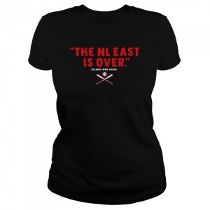 Atlanta Breaves the NL east is over Atlanta Won Again Shirt