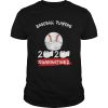 Baseball Players 2020 Quarantined Toilet Paper Covid19 shirt