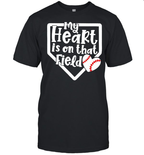 Baseball softball my heart in on that field new 2021 shirt