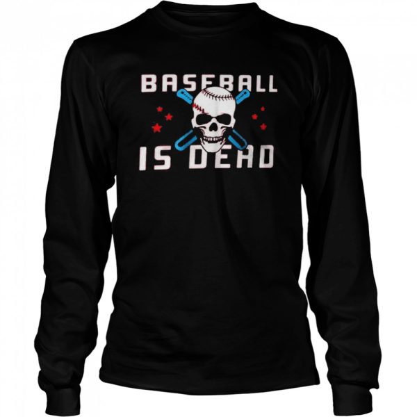 Baseballisdead Baseball Is Dead Shirt