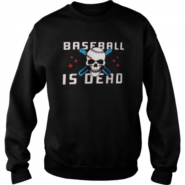 Baseballisdead Baseball Is Dead Shirt