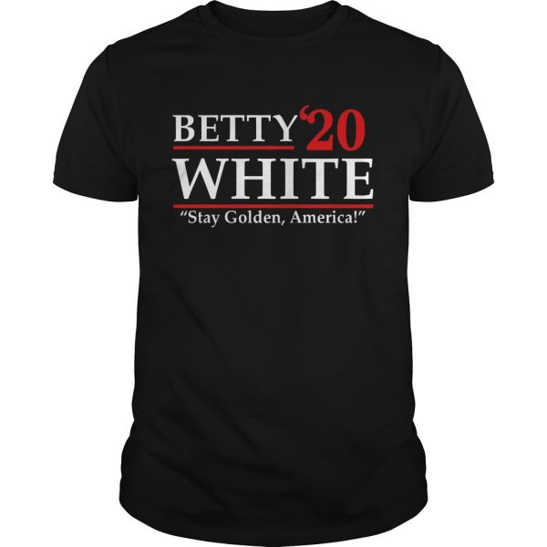 Betty20 White Stay Golden America shirt