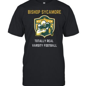 Bishop Sycamore Totally Real Varsity Football Team Shirt