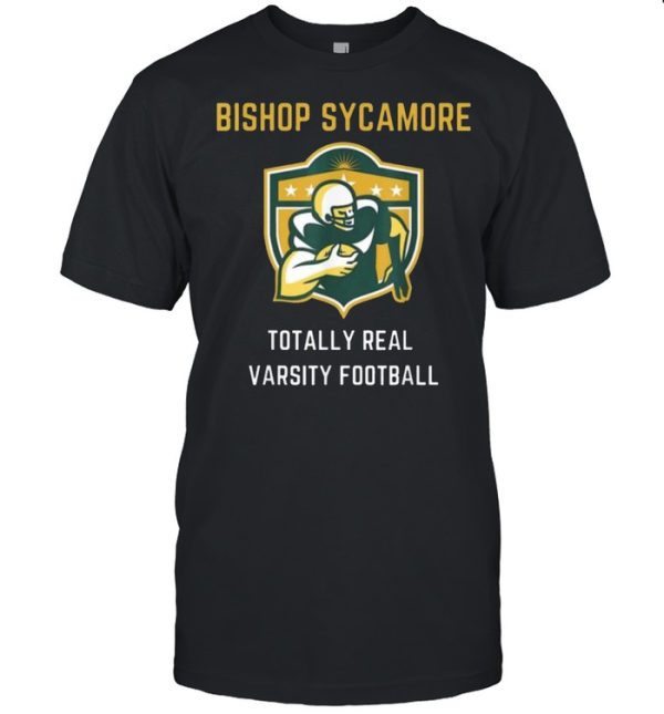 Bishop Sycamore Totally Real Varsity Football Team Shirt