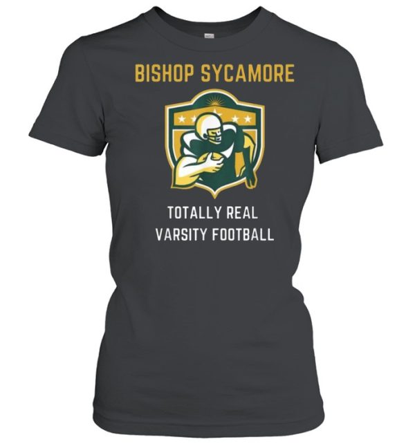 Bishop Sycamore Totally Real Varsity Football Team Shirt