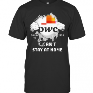 Blood Inside Me Pwc Covid 19 2020 I CanT Stay At Home T-Shirt