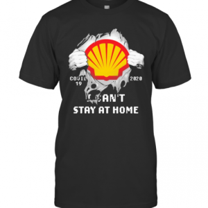 Blood Inside Me Royal Dutch Shell Covid 19 2020 I CanT Stay At Home T-Shirt