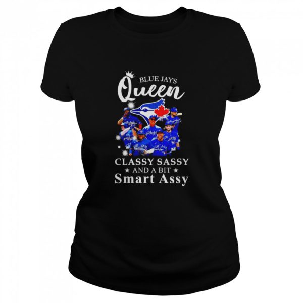 Blue Jays Queen classy sassy and a bit smart assy signatures shirt