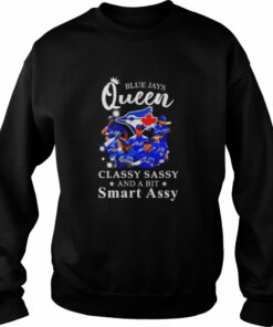 Blue Jays Queen classy sassy and a bit smart assy signatures shirt 3 Blue Jays Queen classy sassy and a bit smart assy signatures shirt 4