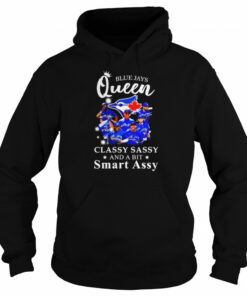 Blue Jays Queen classy sassy and a bit smart assy signatures shirt 4 Blue Jays Queen classy sassy and a bit smart assy signatures shirt 5