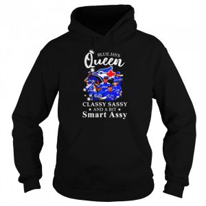 Blue Jays Queen classy sassy and a bit smart assy signatures shirt 5