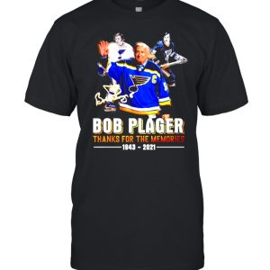 Bob Plager thanks for the memories 1943 2021 signature shirt