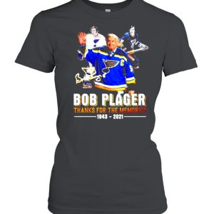 Bob Plager thanks for the memories 1943 2021 signature shirt