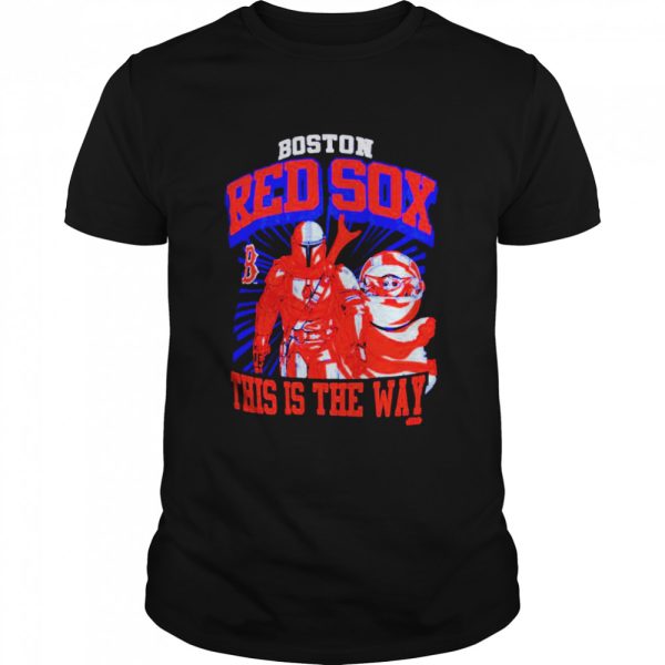 Boston Red Sox Star Wars This is the Way shirt