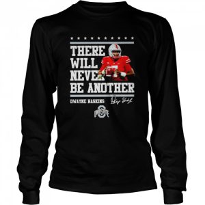 Buckeyes Dwayne Haskins there will never be another shirt 3