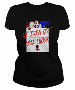 Buffalo Bills we even got juice shook shirt 2
