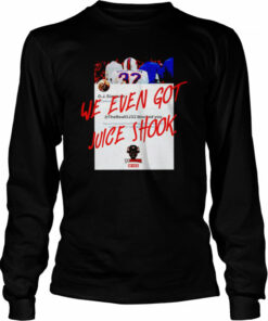 Buffalo Bills we even got juice shook shirt 3