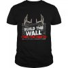 Build the wall keep the deer in shirt