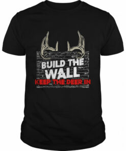 Build the wall keep the deer in shirt 1
