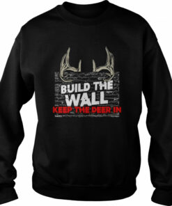 Build the wall keep the deer in shirt 3 Build the wall keep the deer in shirt 4