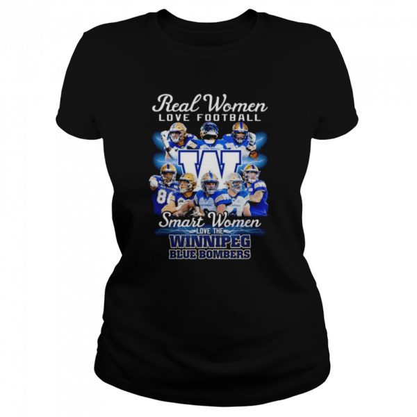 CFL Real Women Love Football Smart Women Love Winnipeg Blue Bombers Shirt