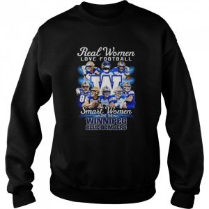 CFL Real Women Love Football Smart Women Love Winnipeg Blue Bombers Shirt 4