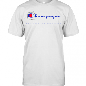 Champagne Breakfast Of Champions T-Shirt