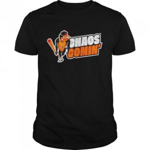 Chaos Comin’ shirt