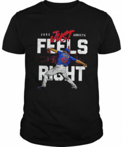 Chicago Cubs Jake Arrieta just feels right signature shirt 1